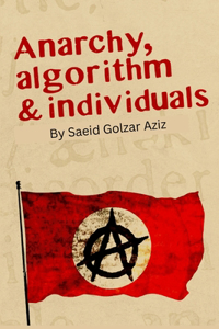 Anarchy, algorithm and individuals