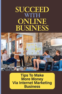 Succeed With Online Business