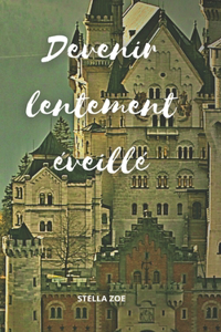 Devenir lentement éveillé