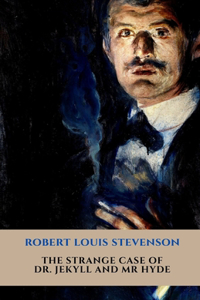 The Strange Case of Dr. Jekyll and Mr. Hyde by Robert Louis Stevenson