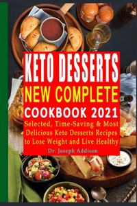 Keto Desserts New Complete Cookbook 2021