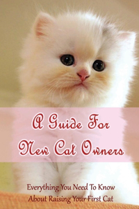 A Guide For New Cat Owners