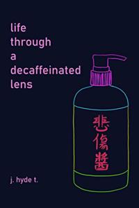 life through a decaffeinated lens