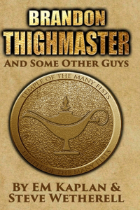 Brandon Thighmaster and Some Other Guys