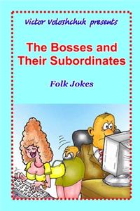 Bosses and Their Subordinates