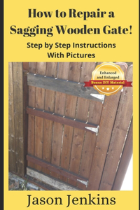 How to Repair a Sagging Wooden Gate!: Step by Step Instructions With Pictures