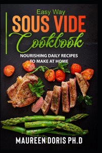 Easy Way Sous Vide Cookbook