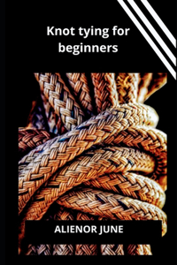 Knot tying for beginners