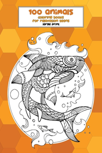 Coloring Books for Relaxation Teens - 100 Animals - Large Print