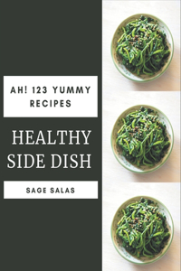 Ah! 123 Yummy Healthy Side Dish Recipes