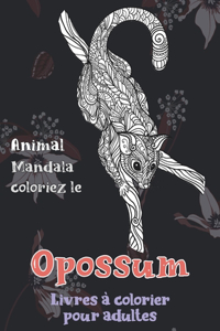 Livres à colorier pour adultes - Mandala Coloriez le - Animal - Opossum