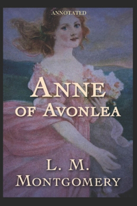 Anne of Avonlea (Annotated)