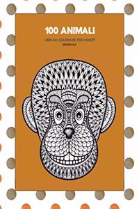 Libri da colorare per adulti - Mandala - 100 Animali