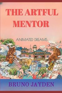 Artful Mentor by Bruno Jayden
