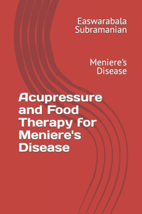 Acupressure and Food Therapy for Meniere's Disease