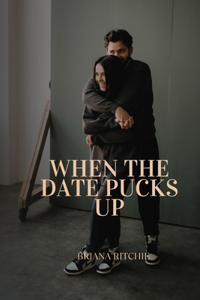 When the Date Pucks Up