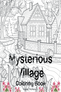 Mysterious Village Coloring Book