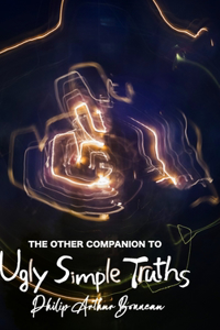 The Other Companion To Ugly Simple Truths