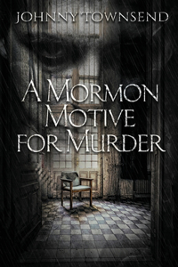 Mormon Motive for Murder