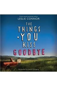The Things You Kiss Goodbye