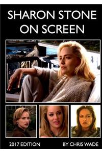 Sharon Stone on Screen (2017 Edition)