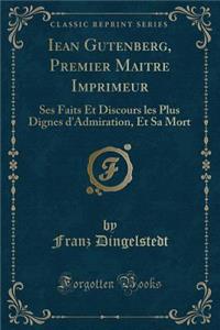 Iean Gutenberg, Premier Maitre Imprimeur