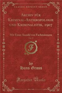 Archiv Für Kriminal-Anthropologie Und Kriminalistik, 1907, Vol. 27