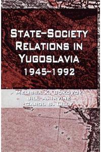 State-Society Relations in Yugoslavia, 1945-1992