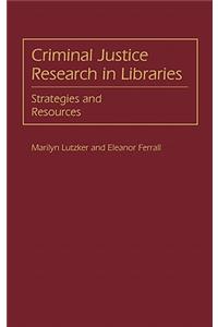 Criminal Justice Research in Libraries