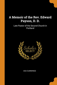 Memoir of the Rev. Edward Payson, D. D.