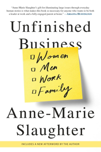 Unfinished Business: Women Men Work Family