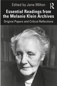 Essential Readings from the Melanie Klein Archives