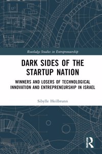 Dark Sides of the Startup Nation: Winners and Losers of Technological Innovation and Entrepreneurship in Israel