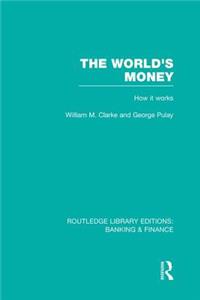World's Money (Rle: Banking & Finance)