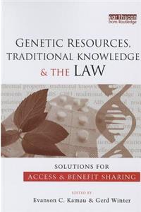 Genetic Resources, Traditional Knowledge and the Law