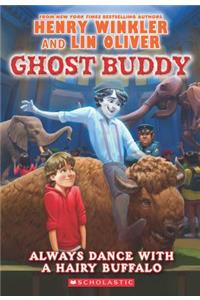 Ghost Buddy #4: Always Dance with a Hairy Buffalo - Library Edition