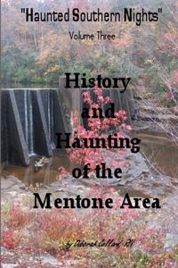 Haunted Southern Nights, Volume 3, History and Haunting of the Mentone Area