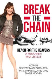 Break the Chain - Reach for the Heavens