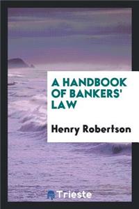 A Handbook of Bankers' Law