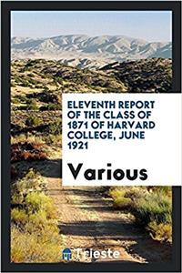 Eleventh Report of the Class of 1871 of Harvard College, June 1921