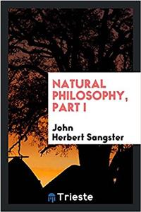 Natural philosophy, part I