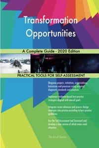 Transformation Opportunities A Complete Guide - 2020 Edition