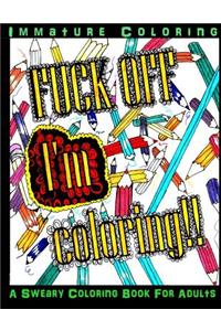 Fuck Off I'm Coloring!!