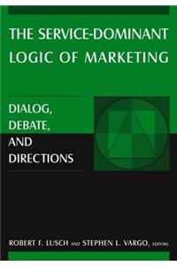The Service-Dominant Logic of Marketing