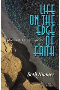 Life on the Edge of Faith