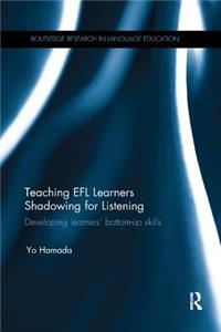 Teaching Efl Learners Shadowing for Listening