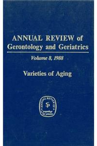 Annual Review of Gerontology and Geriatrics, Volume 8, 1988