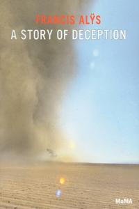 Francis Alÿs: A Story of Deception