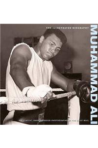 Muhammad Ali: the Illustrated Biography