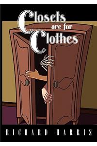 Closets Are for Clothes